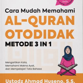 Cara Mudah Memahami Al-Quran Otodidak Metode 3 in 1 (Jilid 3)