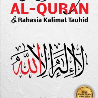 Keajaiban Al-Quran & Rahasia Kalimat Tauhid