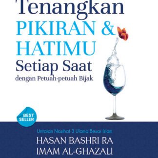 Tenangkan Pikiran dan Hatimu Setiap Saat Jilid 1