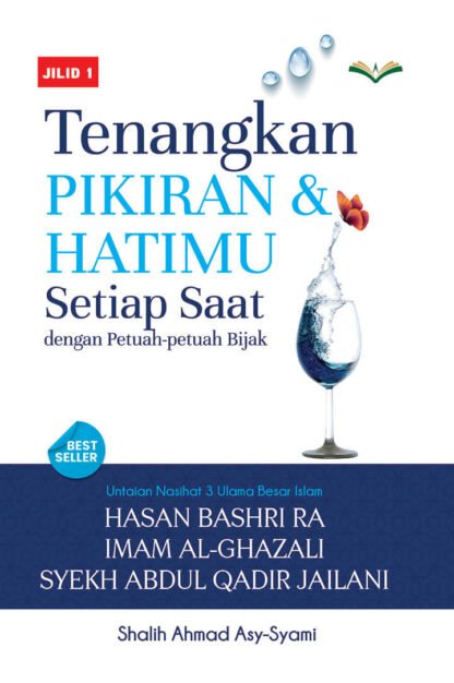 Tenangkan Pikiran dan Hatimu Setiap Saat Jilid 1
