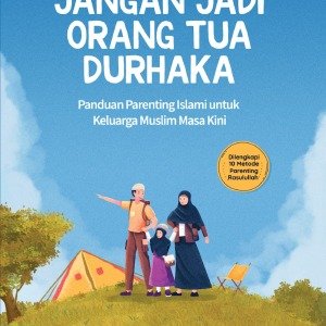 Jangan Jadi Orang Tua Durhaka 2024